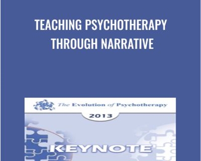 Teaching Psychotherapy Through Narrative - Irvin Yalom