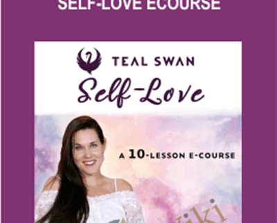 Self-Love Ecourse - Teal Swan