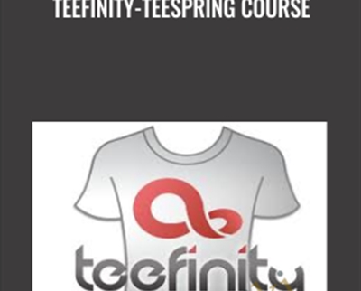 Teefinity-Teespring Course - Martyn Cook