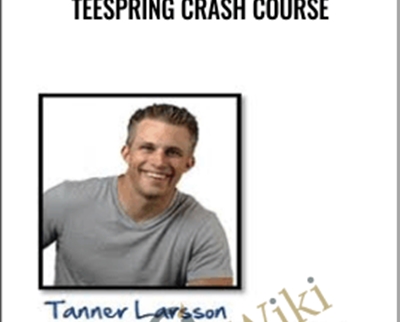 Teespring Crash Course - Tanner Larsson
