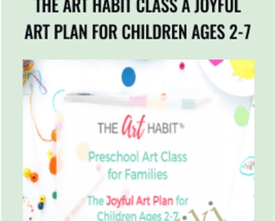 The Art Habit Class A Joyful Art Plan for Children Ages 2-7 - Tinker Lab