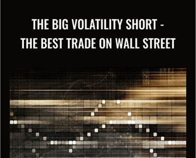 The Big Volatility Short-The Best Trade On Wall Street - Peter Titus