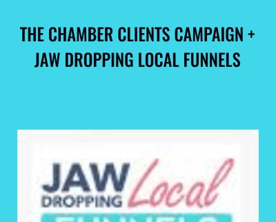 The Chamber Clients Campaign + Jaw Dropping Local Funnels - Ben Adkins