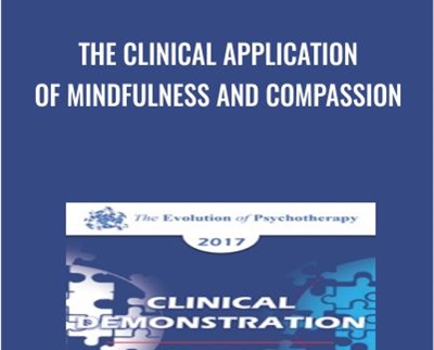 The Clinical Application of Mindfulness and Compassion - Jack Kornfield