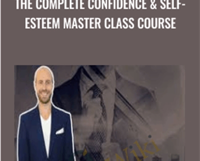 The Complete Confidence and Self-Esteem Master Class Course - Joe Parys