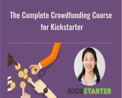 The Complete Crowdfunding Course for Kickstarter - Indiegogo