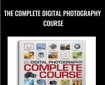 The Complete Digital Photography Course - Karen Lucas