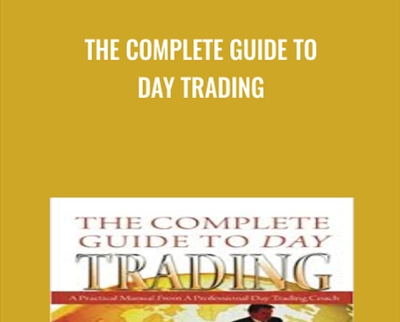 The Complete Guide to Day Trading - Markus Heitkoetter