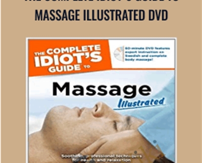 The Complete Idiots Guide to Massage Illustrated DVD - Vicky Jordan
