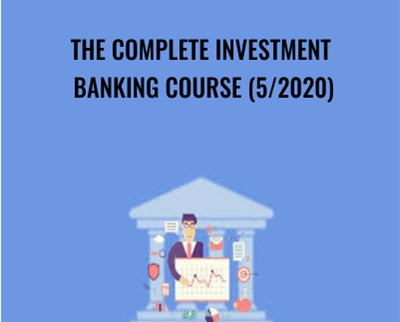 The Complete Investment Banking Course (5/2020) - 365 Careers