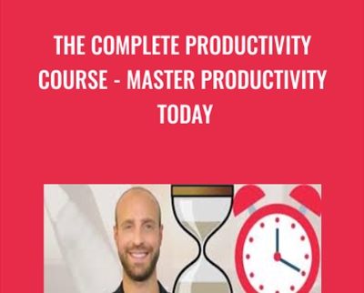 The Complete Productivity Course-Master Productivity Today - Joe Parys