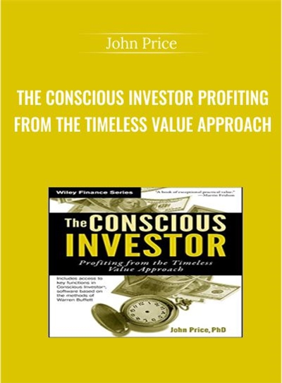 The Conscious Investor Profiting From The Timeless Value Approach - John Price