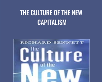 The Culture of the New Capitalism - Richard Sennett
