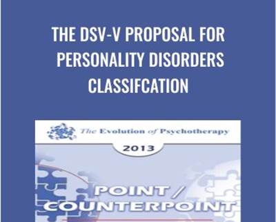 The DSV-V Proposal For Personality Disorders Classifcation - Otto Kernberg