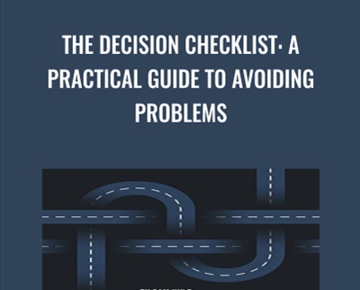 The Decision Checklist: A Practical Guide to Avoiding Problems - Sam Kyle