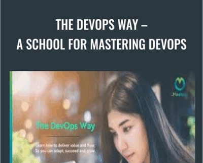 The DevOps Way-A School for Mastering DevOps - Barry Chandler