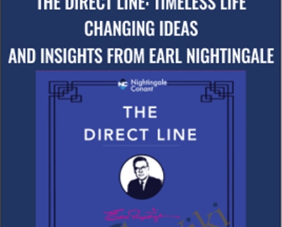The Direct Line: Timeless Life Changing Ideas and Insights - Earl Nightingale