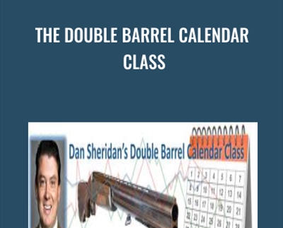 The Double Barrel Calendar Class - Dan Sheridan