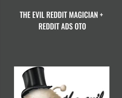 The Evil Reddit Magician and Reddit Ads OTO - Ben Adkins