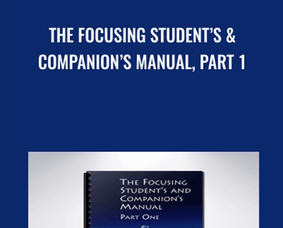 The Focusing Students and Companions Manual