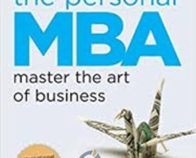 The Personal MBA The Foundation of Effective Business - Creativelive