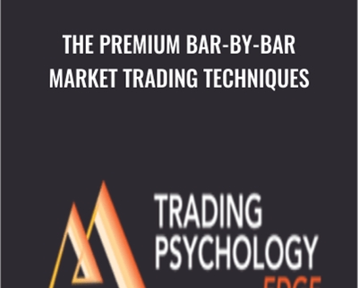The Premium Bar-by-bar Market Trading Techniques A New Course - Dr. Gary