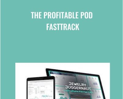 The Profitable POD Fasttrack - Jewelry Juggernaut