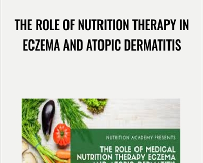 The Role of Nutrition Therapy in Eczema and Atopic Dermatitis - Meg Hagar