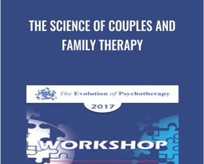 The Science of Couples and Family Therapy - John Gottman and Others