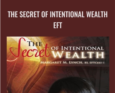 The Secret of Intentional Wealth -EFT - Margaret M. Lynch