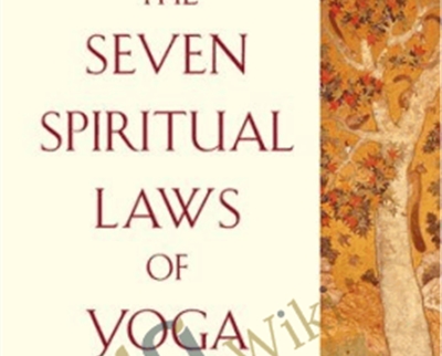The Seven Spiritual Laws of Yoga: A Practical Guide to Healing Body
