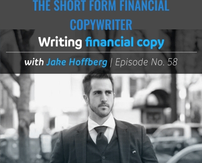 The Short Form Financial Copywriter - Jake Hoffberg