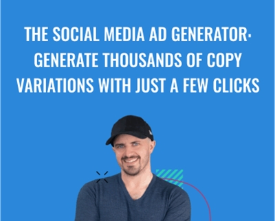 The Social Media Ad Generator: Generate Thousands Of Copy Variations With Just A Few Clicks - Lean Content Academy