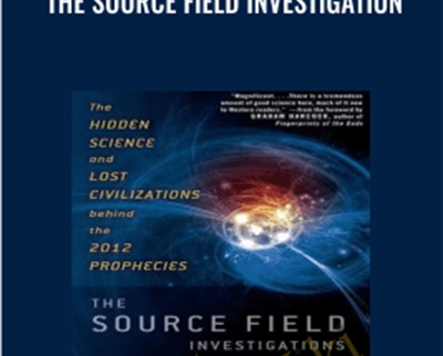 The Source Field Investigation - David Wilcock