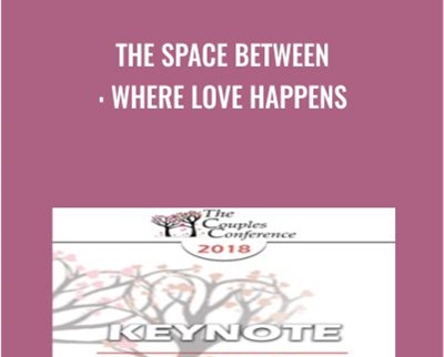 The Space Between: Where Love Happens - Harville Hendrix and Helen LaKelly Hunt