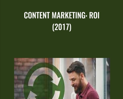 Content Marketing: ROI (2017) - Brian Honigman