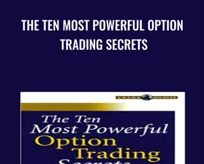 The Ten Most Powerful Option Trading Secrets - Bernie Schaeffer