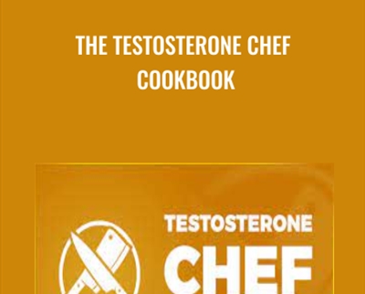 The Testosterone Chef Cookbook - Emily Ness