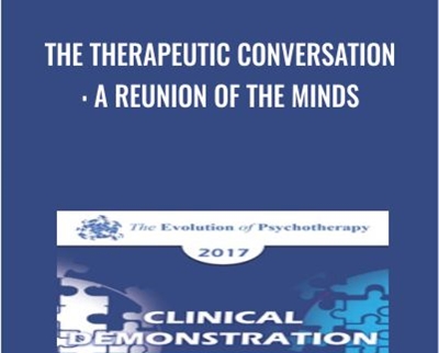 The Therapeutic Conversation: A Reunion of the Minds - Erving Polster and Peter Levine