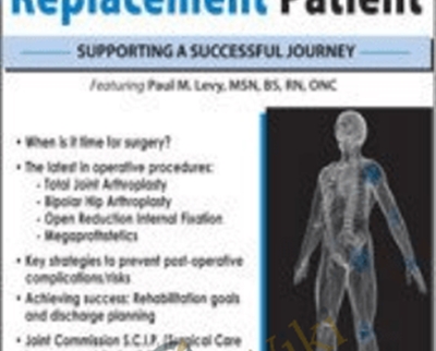The Total Joint Replacement Patient: Supporting a Successful Journey - Paul M. Levy