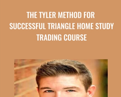 The Tyler Method For Successful Triangle Home Study Trading Course - Chris Tyler