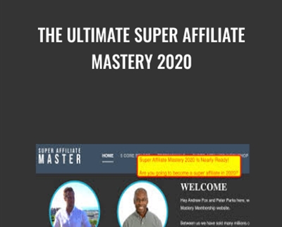 The Ultimate Super Affiliate Mastery 2020 - Peter Parks and Andrew Fox