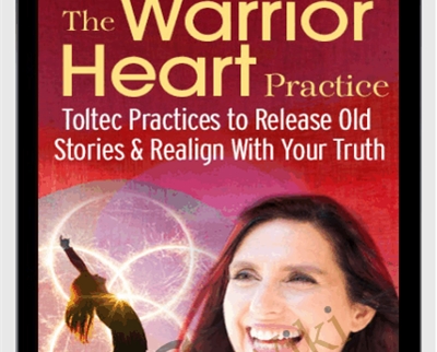 The Warrior Heart Practice - HeatherAsh Amara