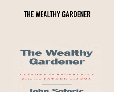 The Wealthy Gardener - John Soforic