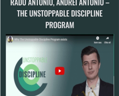 The Unstoppable Discipline Program -Radu Antoniu