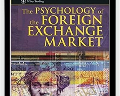 The Psychology Of The Foreign Exchange Market - Thomas Oberlechner