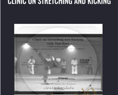 Clinic on Stretching and Kicking - Tom Kurz