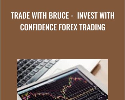 Trade With Bruce-Invest With Confidence Forex Trading - Bruce Webb