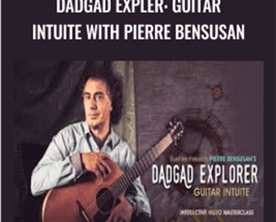 DADGAD Expler: Guitar Intuite with Pierre Bensusan - TrueFire