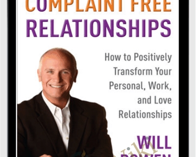 Complaint Free Relationships - Will Bowen